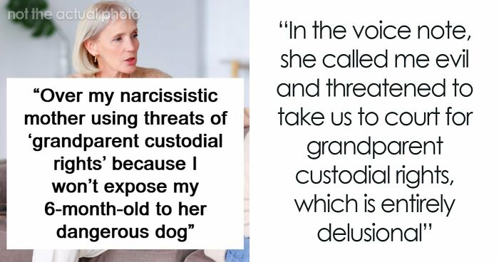 Delusional Mom Threatens To Sue Daughter Because She Doesn’t Feel Safe Around Her Dog