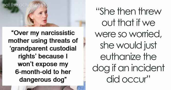 Delusional Mom Threatens To Sue Daughter Because She Doesn’t Feel Safe Around Her Dog
