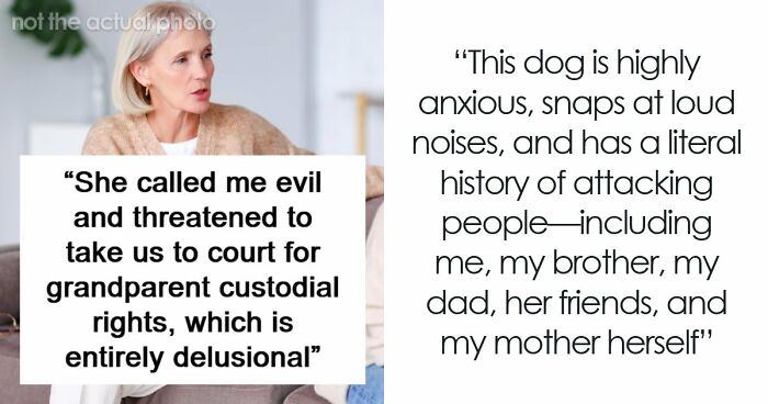 Delusional Mom Threatens To Sue Daughter Because She Doesn’t Feel Safe Around Her Dog