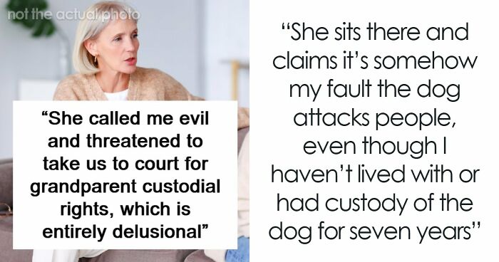 Delusional Mom Threatens To Sue Daughter Because She Doesn’t Feel Safe Around Her Dog