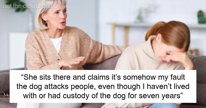 Delusional Mom Threatens To Sue Daughter Because She Doesn’t Feel Safe Around Her Dog
