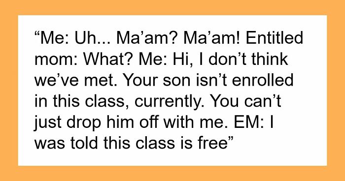 Entitled Mom Treats Community Class Like Free Daycare, Has The Nerve To Dump Kid There And Run Away