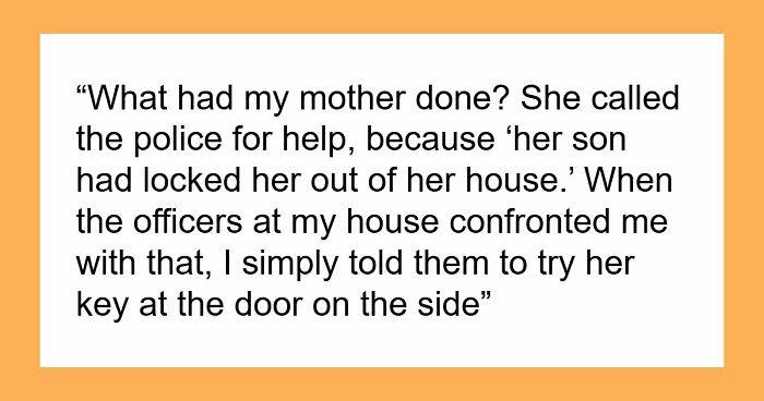 Entitled Mom Tries To Frame Son For Locking Her Out Of House, Facing Charges After The Calling Cops