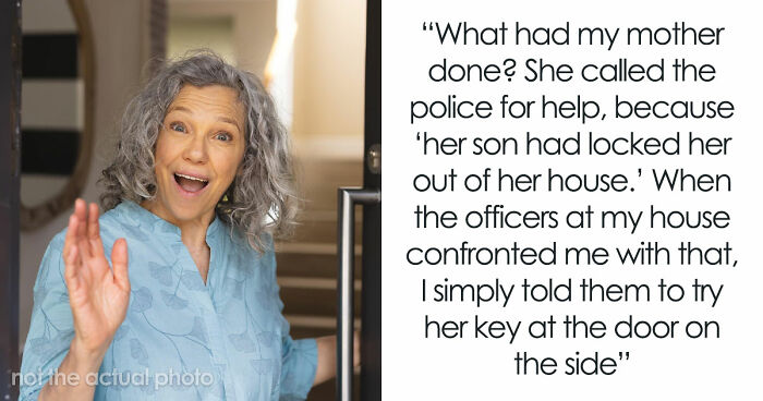Entitled Mom Tries To Frame Son For Locking Her Out Of House, Facing Charges After The Calling Cops