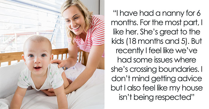 Mom Reminds Nanny About Who The Employer Is As She Keeps Violating Boundaries, She Ends Up Quitting