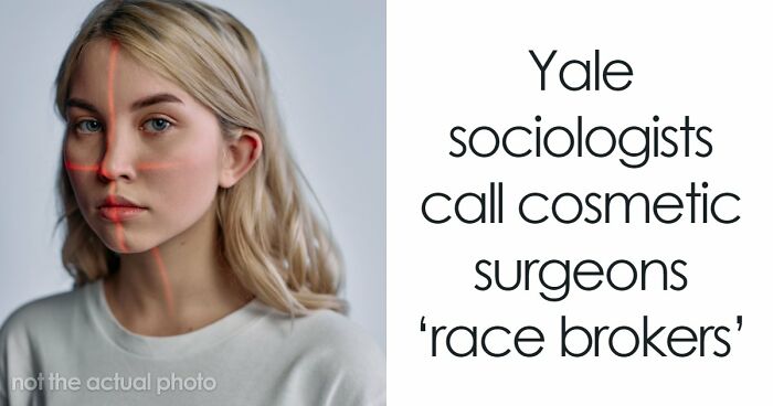 More People Are “Harmonizing” Their Faces, But Few Seem To Care What Happens When Some Looks Are Treated As “Better” Than Others
