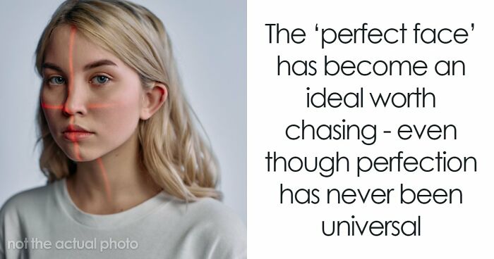More People Are “Harmonizing” Their Faces, But Few Seem To Care What Happens When Some Looks Are Treated As “Better” Than Others