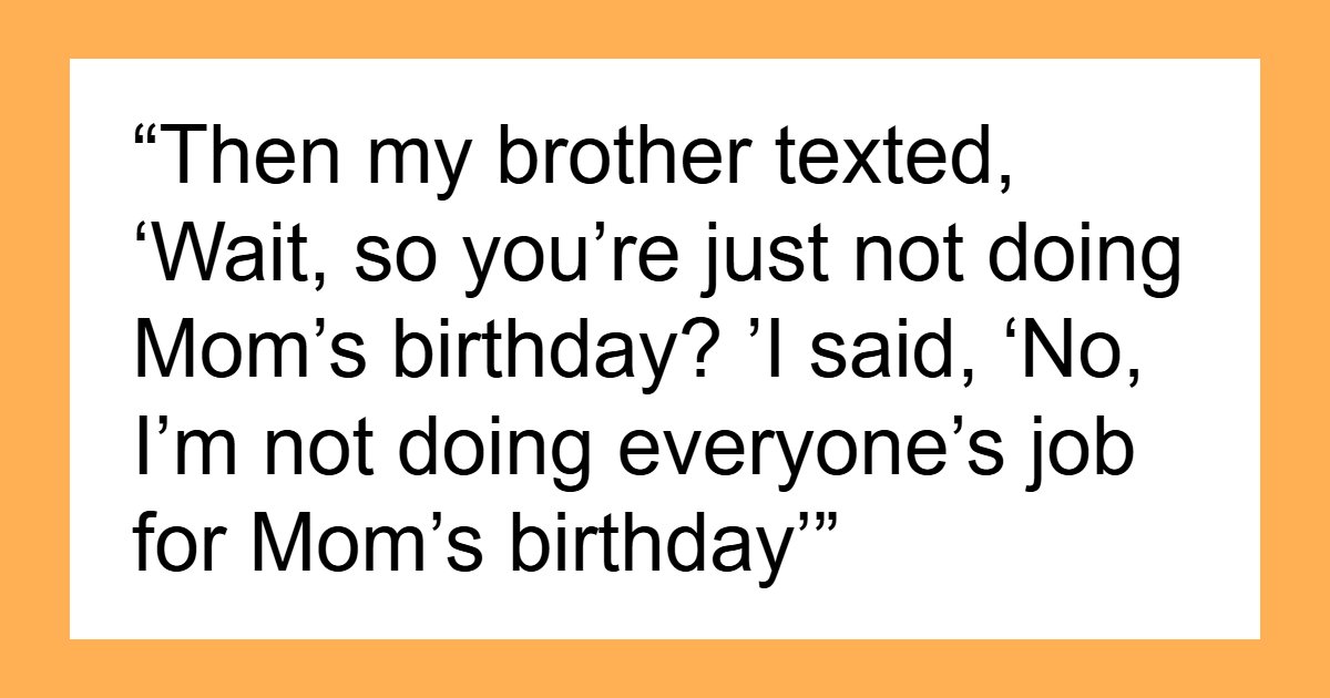 27YO Stops Hosting Mom’s Birthday After Years Of Doing Everything Alone, Family Is Outraged