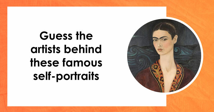“Can You Recognize Artists Through Their Own Eyes?”: Guess 16 Painters By Their Self-Portraits