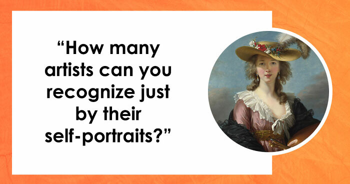 “Can You Recognize Artists Through Their Own Eyes?”: Guess 16 Painters By Their Self-Portraits