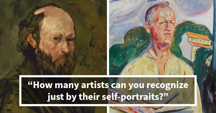 “Can You Recognize Artists Through Their Own Eyes?”: Guess 16 Painters By Their Self-Portraits