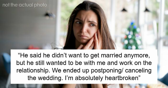 Woman Feels Like Shell Of A Person After Fiancé Calls Off Wedding But Expects To Stay Together