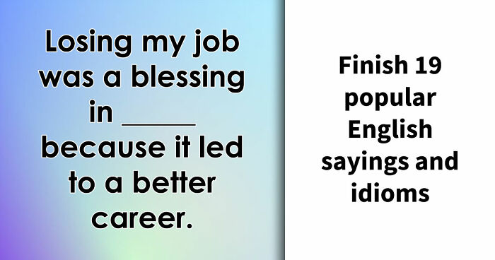 “Have You Mastered The Most Common English Sayings?”: Prove It By Finishing 19 Popular Idioms