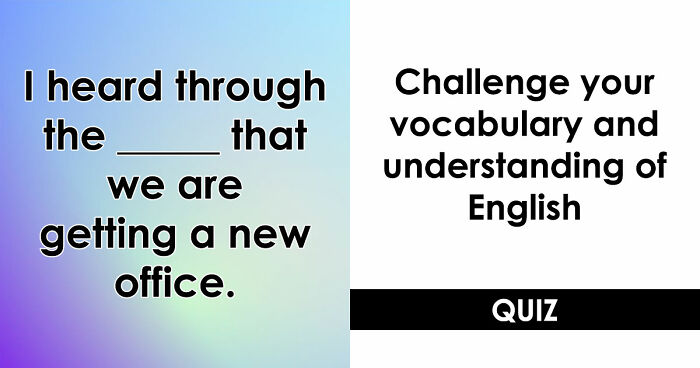 “Have You Mastered The Most Common English Sayings?”: Prove It By Finishing 19 Popular Idioms