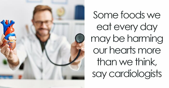 5 Everyday Foods That Keep Showing Up In Heart Doctors’ Warning Lists, And It’s Not A Coincidence