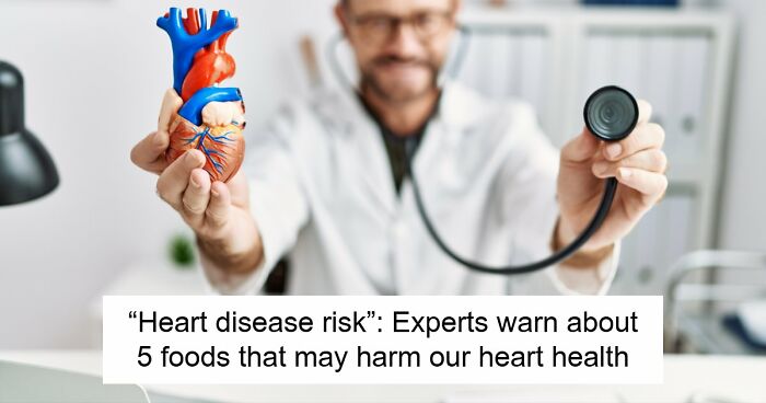 5 Everyday Foods That Keep Showing Up In Heart Doctors’ Warning Lists, And It’s Not A Coincidence