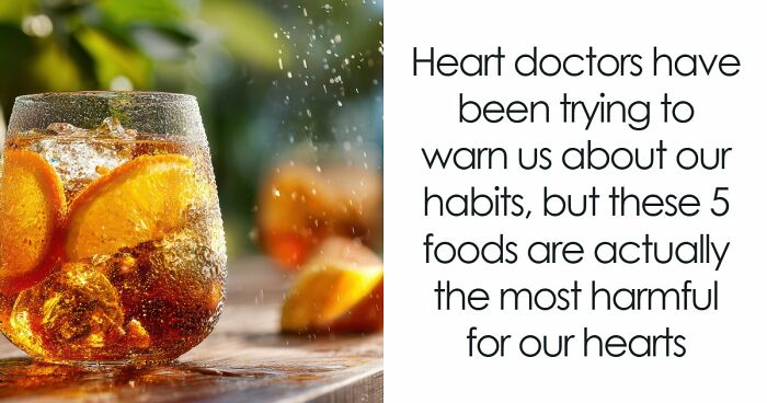 5 Everyday Foods That Keep Showing Up In Heart Doctors’ Warning Lists, And It’s Not A Coincidence