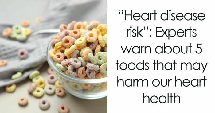5 Everyday Foods That Keep Showing Up In Heart Doctors’ Warning Lists, And It’s Not A Coincidence