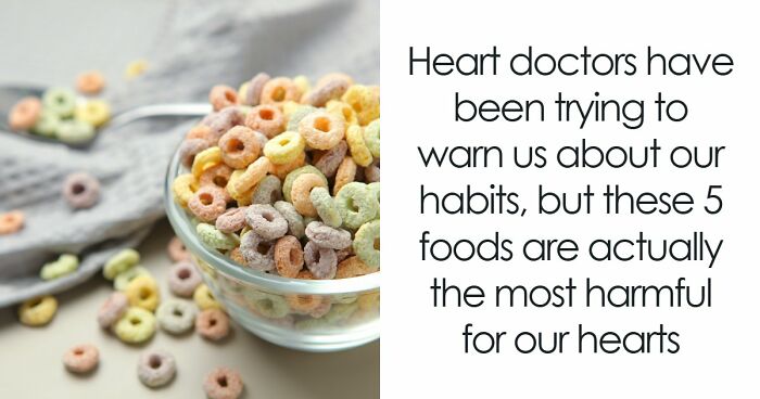 5 Everyday Foods That Keep Showing Up In Heart Doctors’ Warning Lists, And It’s Not A Coincidence