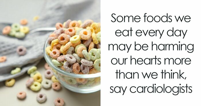 5 Everyday Foods That Keep Showing Up In Heart Doctors’ Warning Lists, And It’s Not A Coincidence
