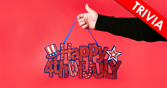 “Happy Fourth Of July!”: Test Your U.S. Knowledge With These 15 Questions