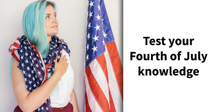 “Happy Fourth Of July!”: Test Your U.S. Knowledge With These 15 Questions