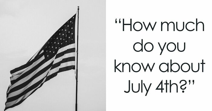 “Happy Fourth Of July!”: Test Your U.S. Knowledge With These 15 Questions