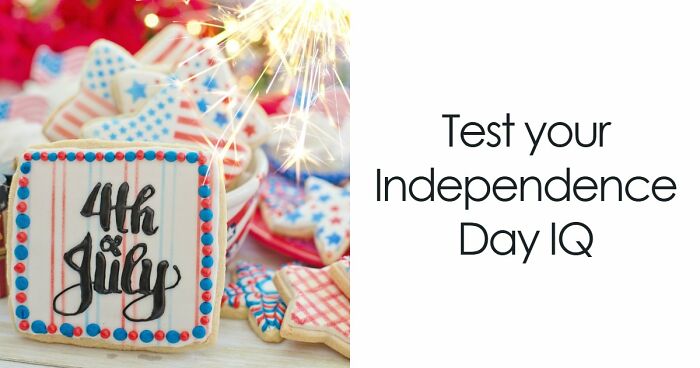 “Happy Fourth Of July!”: Test Your U.S. Knowledge With These 15 Questions
