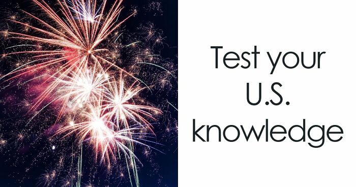 “Happy Fourth Of July!”: Test Your U.S. Knowledge With These 15 Questions