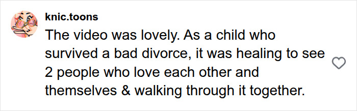 A comment about a lovely video, reflecting on surviving a bad divorce and seeing people love each other.