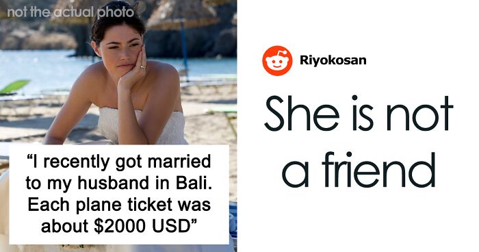 Woman Skips Best Friend’s Wedding, Says It’s Because She Wanted A Honeymoon, The Real Reason Is Much Worse