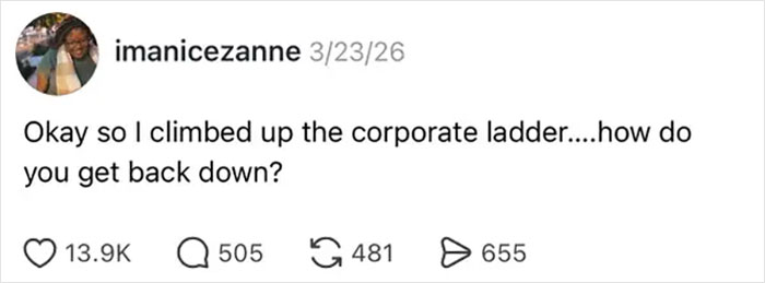 A social media post about the painful realities of 9-to-5 life, asking how to get down the corporate ladder.
