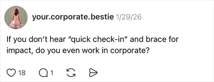 A social media post about the painful realities of 9-to-5 life, joking about quick check-ins in corporate.