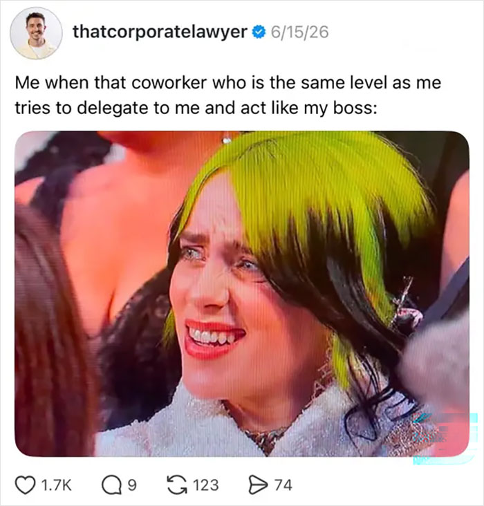 A meme with Billie Eilish looking annoyed, titled: Hilariously Painful Realities About 9-To-5 Life.
