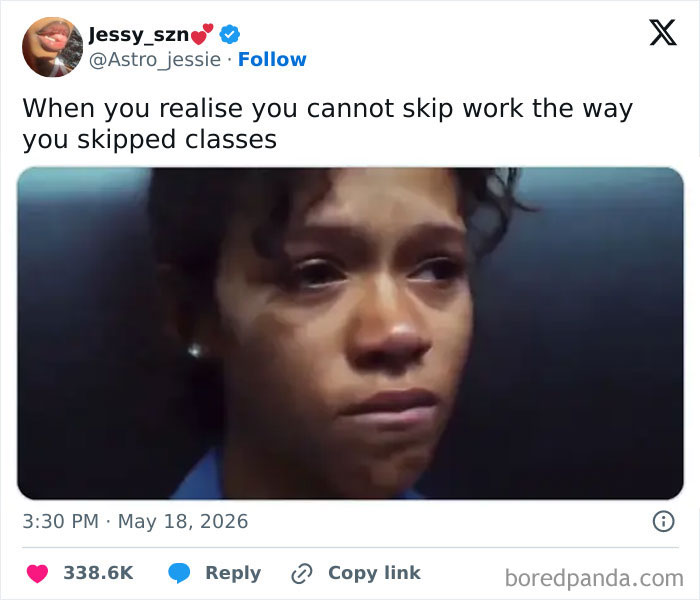 Painful reality about 9-to-5 life: a crying person realizing they can't skip work like classes.