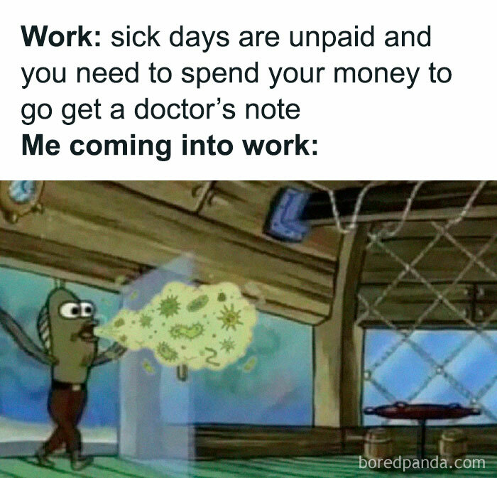 A Spongebob meme character spreading ancient memes germs, commenting on sick days and work.
