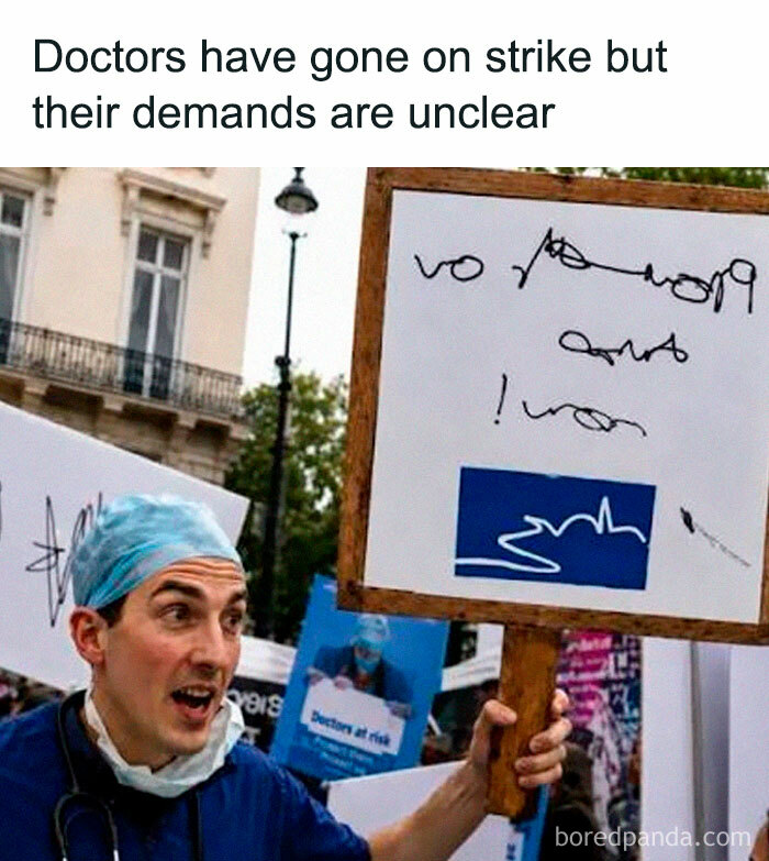Funny meme of a doctor on strike, holding a sign with illegible demands, demonstrating an ancient meme that still cracks people up.