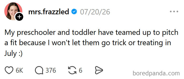 Meme about raising kids, a preschooler and toddler pitching a fit because they can't trick or treat in July.