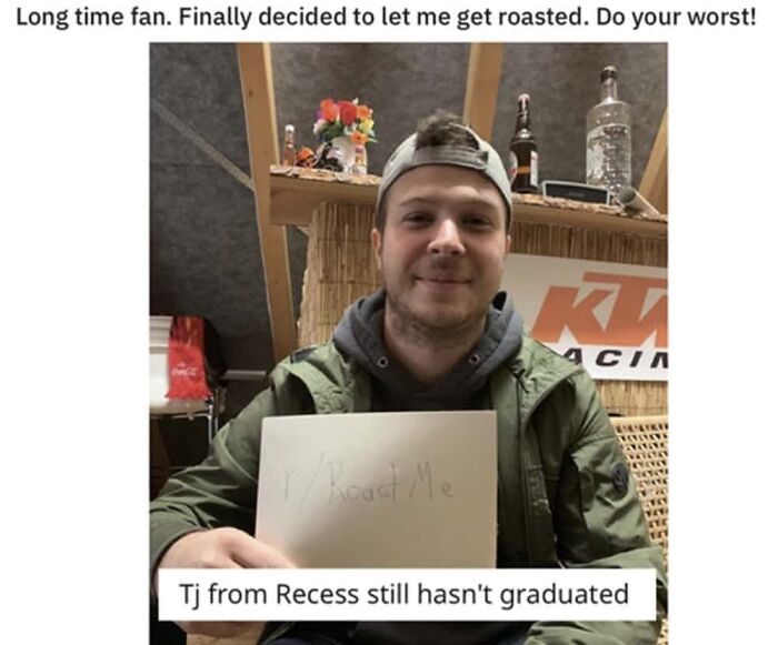 A roast meme featuring a man holding a 'Roast Me' sign, with the clever clapback: 'TJ from Recess still hasn't graduated.'