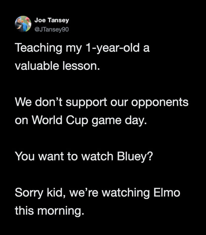 A World Cup tweet by Joe Tansey about teaching his child not to support opponents on World Cup game day.