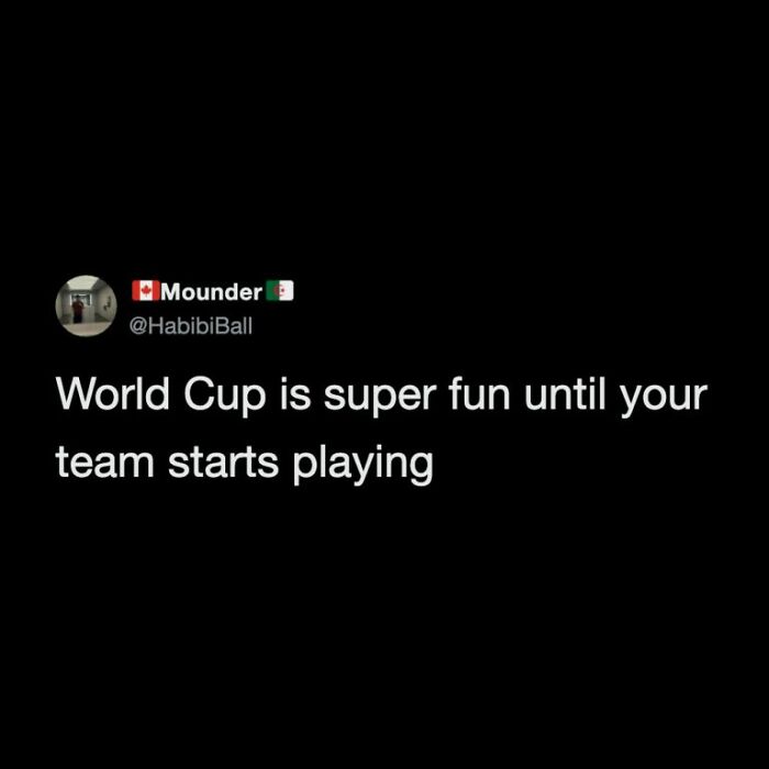 A World Cup tweet jokes about the fun ending when your team starts playing, highlighting relatable football fans humor.