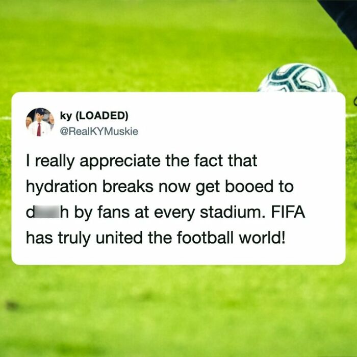 Funny World Cup tweet about football fans booing hydration breaks, uniting the world with laughter.