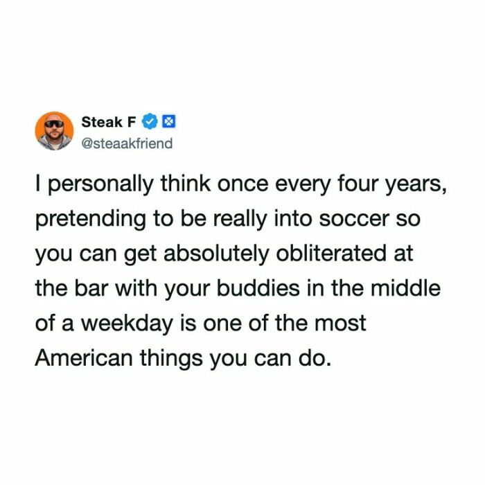 A tweet on a white background, discussing pretending to be into soccer every four years to drink at a bar. Funniest World Cup Tweets.