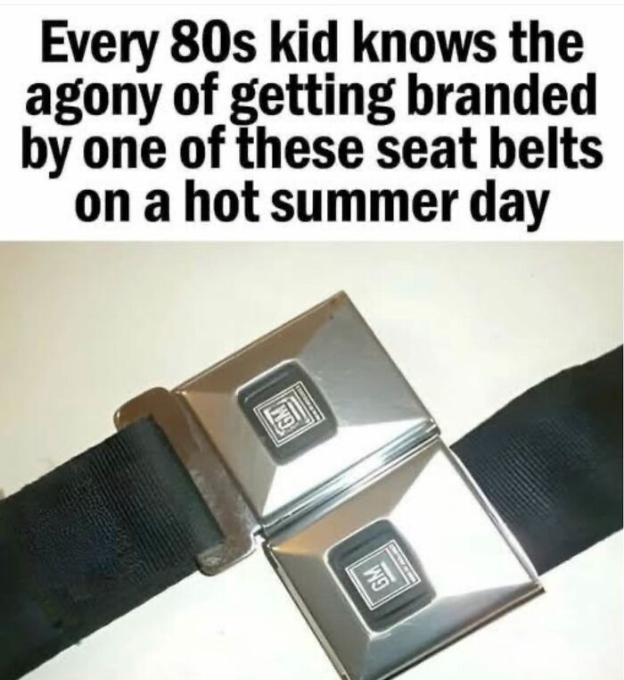 A Gen X meme features a metal seatbelt buckle, recalling the agony of hot summer memories for 80s kids.