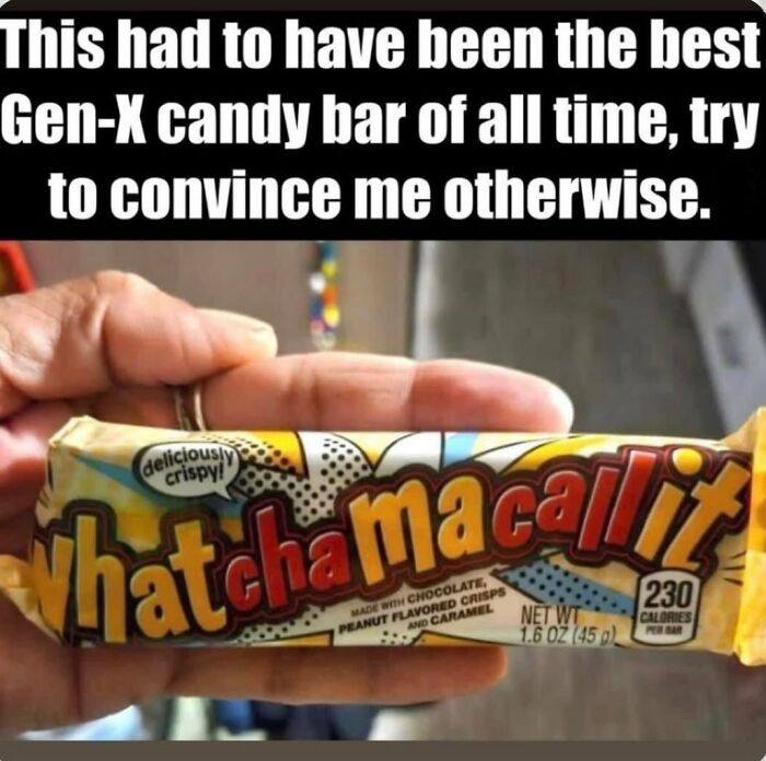 A hand holding a What chamacallit candy bar, a classic Gen X meme about childhood snacks.