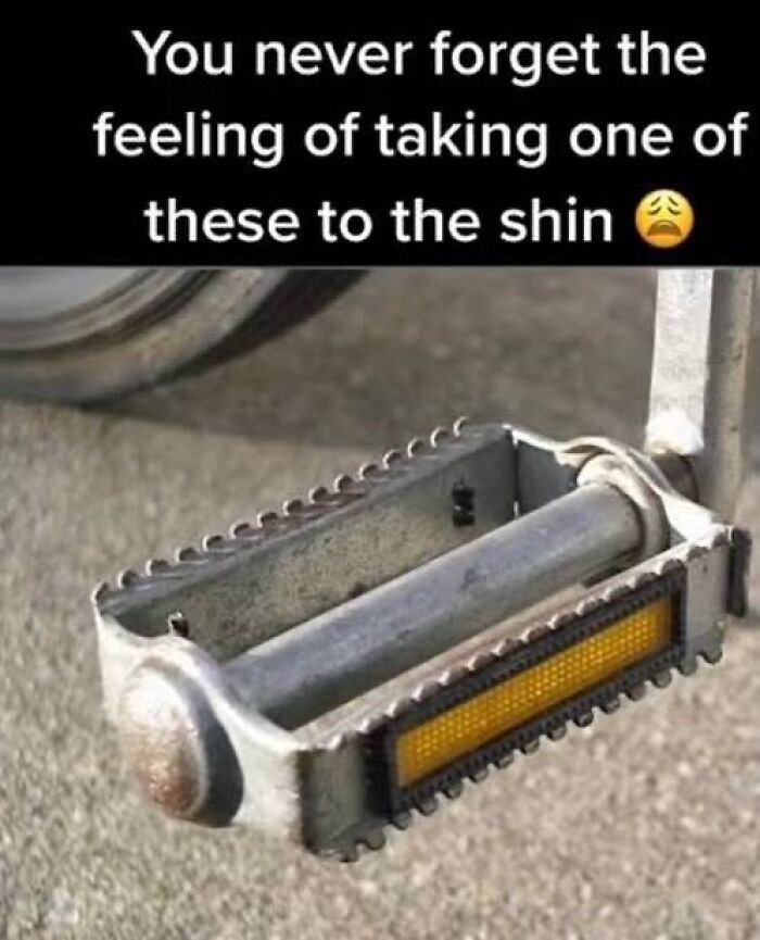 A painful bike pedal to the shin, a relatable Gen X meme evoking a forgotten childhood memory.