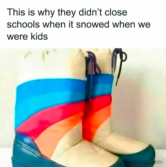 A pair of retro rainbow-striped snow boots, a Gen X meme showing why schools stayed open in the snow.