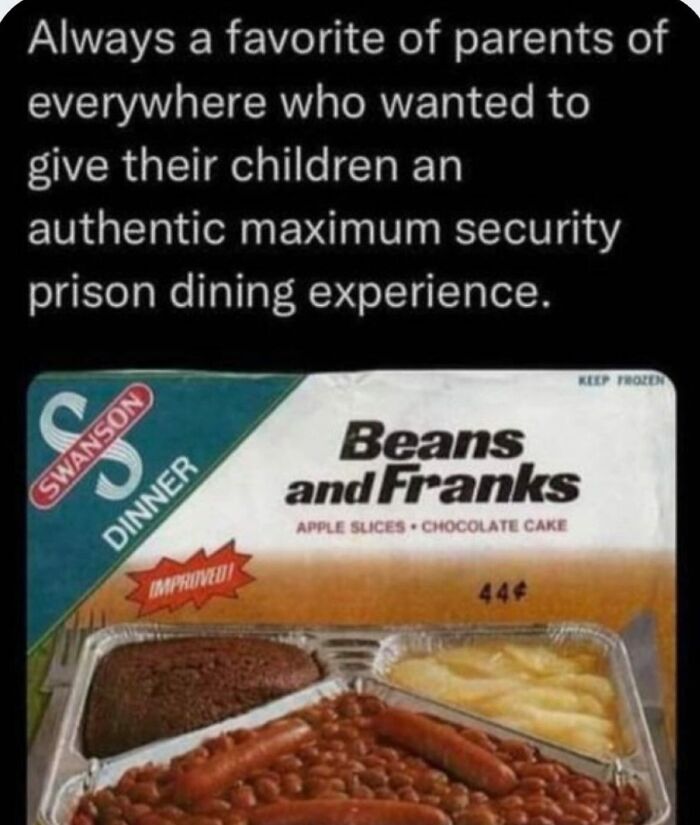 A Gen X meme featuring a classic Swanson TV dinner of Beans and Franks, a nostalgic childhood memory.
