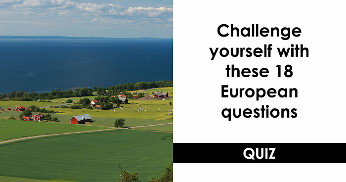 From The Loch Ness To The Blue Lagoon: Test Your Knowledge About Europe In 18 Questions