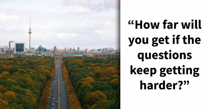 “How Far Can You Get?”: 18 General Knowledge Questions That Go From Easy To Hard